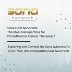 Sona Gold Nanorods The Ideal Nanoparticle for Photothermal Cancer Therapies